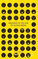 Meaning in the Age of Social Media 113735660X Book Cover