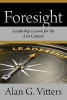 Foresight: Leadership Lessons for the 21st Century 1977258522 Book Cover