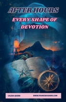 Every Shape of Devotion After Hours B0GWM155KV Book Cover