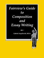Fairview's Guide to Composition & Essay Writing 0964904217 Book Cover