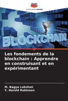 Les fondements de la blockchain: Apprendre en construisant et en expérimentant (French Edition) 6209809588 Book Cover