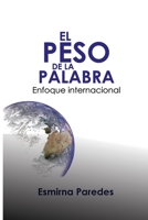 El peso de la palabra: Enfoque internacional (Spanish Edition) B0HDH4ZJ72 Book Cover