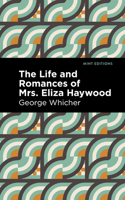 The Life and Romances of Mrs. Eliza Haywood 1513291602 Book Cover