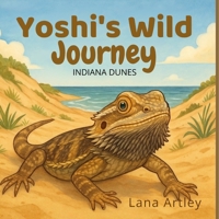 Yoshi's Wild Journey: Indiana Dunes: Indiana Dunes: Indiana Dunes: Indiana Dunes B0F63W77ZM Book Cover