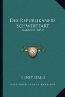 Des Republikaners Schwertfart: Kartons (1851) 1168436214 Book Cover