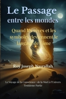 Le passage entre les mondes: Quand les rêves et les symboles deviennent le langage de l’âme (Le voyage de la conscience, de la mort vers l’univers) (French Edition) B0GPCZZX1V Book Cover