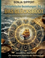 Das Glücksboot: Schöpferische Beziehungen, Bd. 2 - Freiheit und die Magie der Sterne: Die verborgene Dynamik der Sternzeichen im Privat- und Berufsleben (German Edition) 3769362993 Book Cover