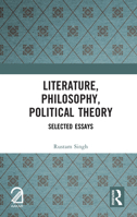 Literature, Philosophy, Political Theory: Selected Essays 1041247508 Book Cover