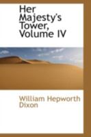 Her Majesty's Tower; 4 0469243902 Book Cover