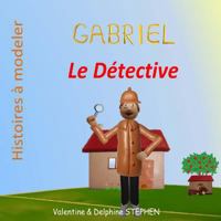 Gabriel le Dtective 1544119097 Book Cover