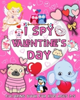 I Spy Valentine's Day Coloring Book for Kids Ages 2-5: Fun Guessing Game Activity Book for Toddlers, Preschool and Kindergarten B0CTPCKFCD Book Cover