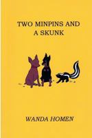 Two Minpins and a Skunk 1981519130 Book Cover