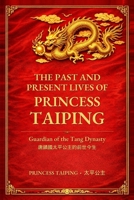 The Past and Present Lives of Princess Taiping: Guardian of the Tang Dynasty B0HL69MWW5 Book Cover