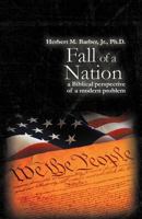 Fall of a Nation: A Biblical Perspective of a Modern Problem 1449765734 Book Cover