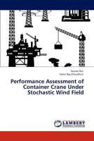 Performance Assessment of Container Crane Under Stochastic Wind Field 3848420562 Book Cover