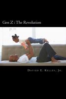 Gen Z: The Revolution 1500356816 Book Cover