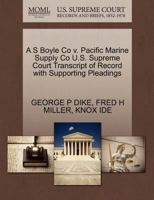 A S Boyle Co v. Pacific Marine Supply Co U.S. Supreme Court Transcript of Record with Supporting Pleadings 1270302523 Book Cover