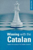 Winning with the Catalan 0713480211 Book Cover