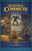 Read Your Commute: Collection 1 B0GXGJP1QZ Book Cover