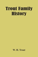 Trout Family History 1015585094 Book Cover