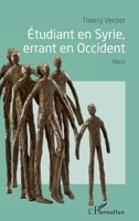 Étudiant en Syrie, errant en Occident: Récit (French Edition) 2343153124 Book Cover