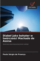 Diabel jako bohater w twórczosci Machado de Assisa (Polish Edition) 6209466427 Book Cover