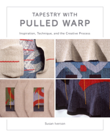 Tapestry with Pulled Warp: Inspiration, Technique, and the Creative Process 0764367609 Book Cover
