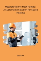 Magnetocaloric Heat Pumps: A Sustainable Solution for Space Heating 8119669177 Book Cover