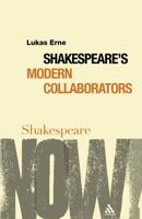 Shakespeare's Modern Collaborators (Shakespeare Now!) 0826489958 Book Cover
