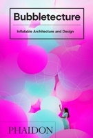 Bubbletecture: Inflatable Architecture and Design 0714877778 Book Cover