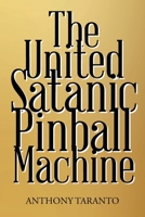 The United Satanic Pinball Machine 1098034759 Book Cover