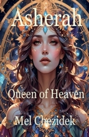 Asherah, Queen of Heaven B0H56GDDDX Book Cover