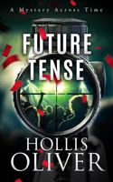 Future Tense: Mysteries Across Time 0578835681 Book Cover