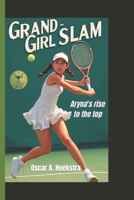 GRAND SLAM GIRL: Aryna's rise to the top B0F4XC85DK Book Cover