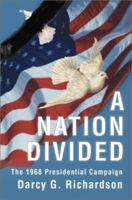 A Nation Divided: The 1968 Presidential Campaign 0595236995 Book Cover