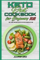 Keto Diet Cookbook for Beginners 2021: Easy, Simple And Basic Recipes For Your Ketogenic Diet Plan 1914203461 Book Cover