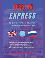 Russian Express: 30 Days to Go from Zero to Intermediate Level (B1) B0FKWQYZ1J Book Cover