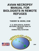 Avian Necropsy Manual for Biologists in Remote Refuges 1479138894 Book Cover