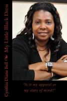 My Little Black Dress: Is It My Apparel Or My Attitude? 1463547455 Book Cover