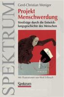 Projekt Menschwerdung: Streifzuge Durch die Entwicklungsgeschichte Des Menschen 3827414253 Book Cover