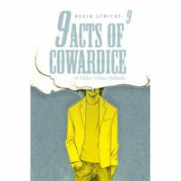 9 Acts of Cowardice: And Other Urban Folktales 0595415377 Book Cover