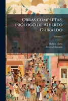 Obras completas; prólogo de Alberto Ghiraldo Volume 2 1172374996 Book Cover