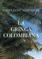 La gringa colombiana B0FDDRLZ43 Book Cover
