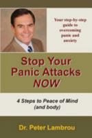 Stop Your Panic Attacks NOW 1463505213 Book Cover