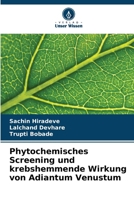 Phytochemisches Screening und krebshemmende Wirkung von Adiantum Venustum (German Edition) 6207721276 Book Cover