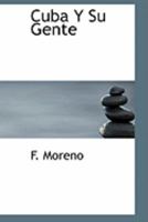 Cuba Y Su Gente: Apuntes Para La Historia (Classic Reprint) 0554799669 Book Cover