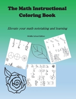 The Math Instructional Coloring Book: Middle School Edition 1543990037 Book Cover