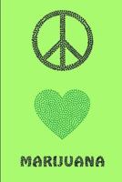 Marijuana: A Peace and Love Cannabis Logbook, Notebook and Journal for Pot Users 1794685758 Book Cover