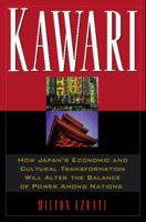 Kawari: How Japan's Economic and Cultural Transformation Will Alter the Balance of Power Among Nations 0738201073 Book Cover