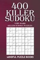 400 Killer Sudoku: Very Hard Killer Sudoku Puzzles 172733633X Book Cover